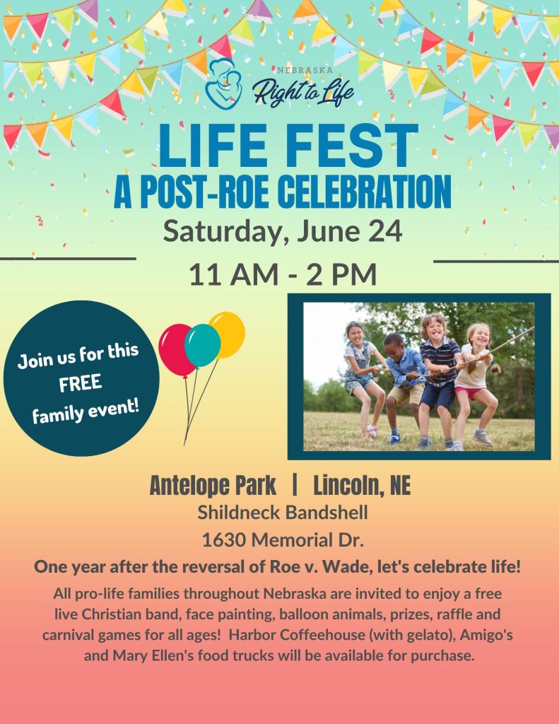 Life Fest A PostRoe Celebration Nebraska Right to Life